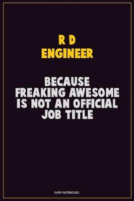 Book cover for R&D Engineer, Because Freaking Awesome Is Not An Official Job Title