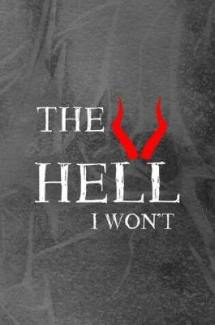 Cover of The Hell I Won't