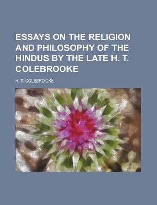 Book cover for Essays on the Religion and Philosophy of the Hindus by the Late H. T. Colebrooke