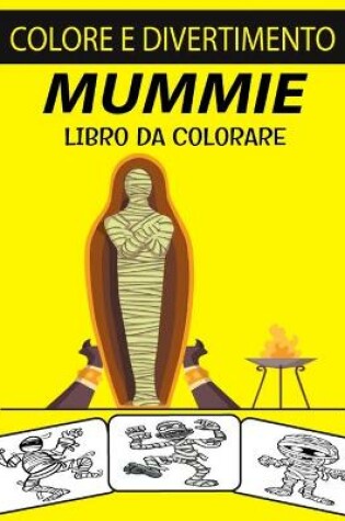 Cover of Mummie Libro Da Colorare