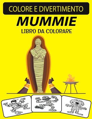 Book cover for Mummie Libro Da Colorare