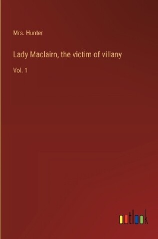Cover of Lady Maclairn, the victim of villany