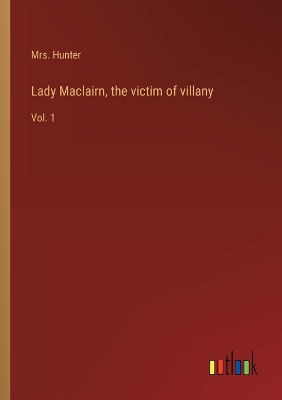 Book cover for Lady Maclairn, the victim of villany