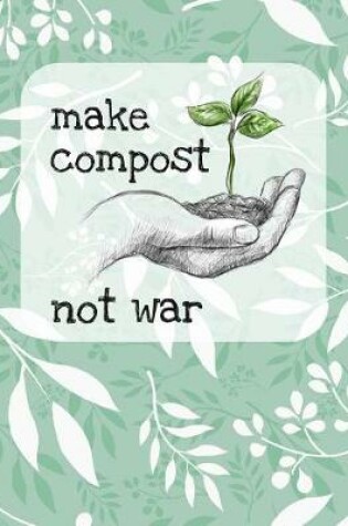 Cover of Make Compost Not War