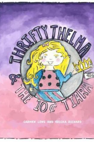 Cover of Thrifty Thelma and the Ten-Cent Tiara