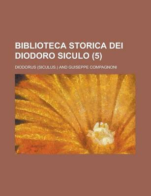 Book cover for Biblioteca Storica Dei Diodoro Siculo (5 )