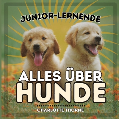 Book cover for Junior-Lernende, Alles �ber Hunde