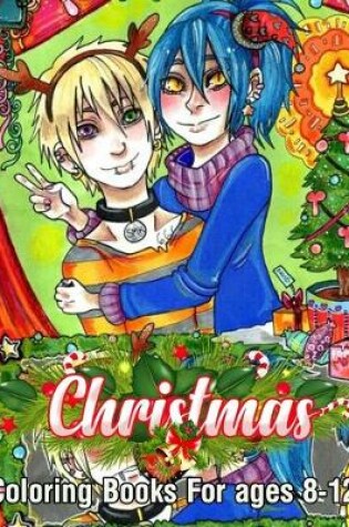 Cover of Christmas Coloring Books For ages 8-12