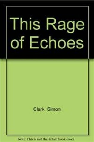 Cover of This Rage of Echoes