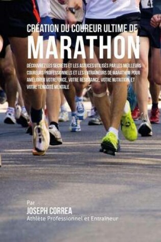 Cover of Creation Du Coureur Ultime de Marathon