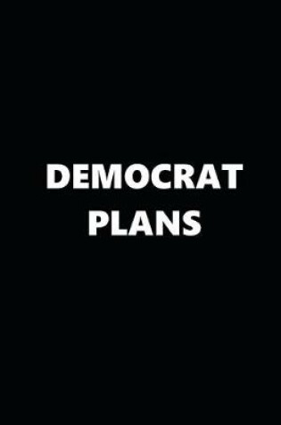 Cover of 2020 Daily Planner Political Theme Democrat Plans Black White 388 Pages