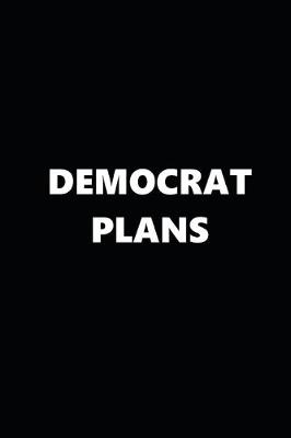 Book cover for 2020 Daily Planner Political Theme Democrat Plans Black White 388 Pages