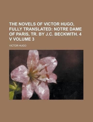 Book cover for The Novels of Victor Hugo, Fully Translated Volume 3