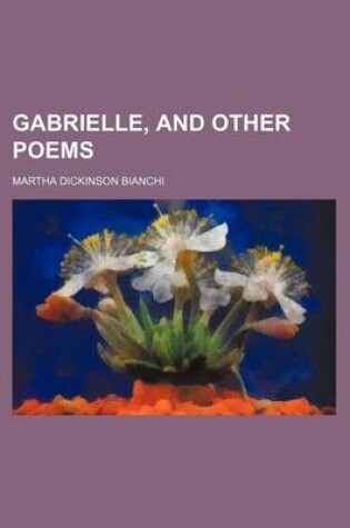 Cover of Gabrielle, and Other Poems