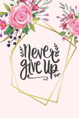 Book cover for Never Give Up