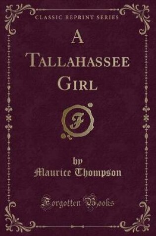 Cover of A Tallahassee Girl (Classic Reprint)