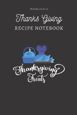 Book cover for Thanksgiving Treats - Thanksgiving Recipe Notebook