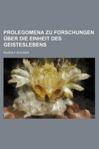 Cover of Prolegomena Zu Forschungen Uber Die Einheit Des Geisteslebens