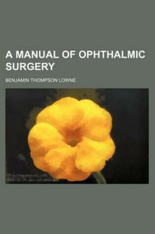 Cover of A Manual of Ophthalmic Surgery