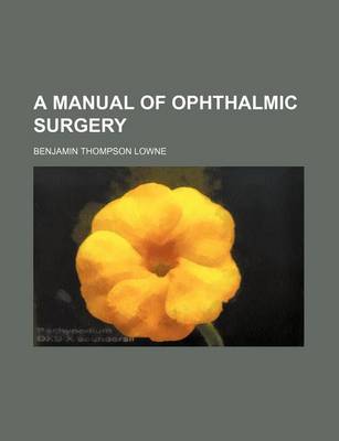 Book cover for A Manual of Ophthalmic Surgery