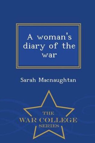 Cover of A Woman's Diary of the War - War College Series