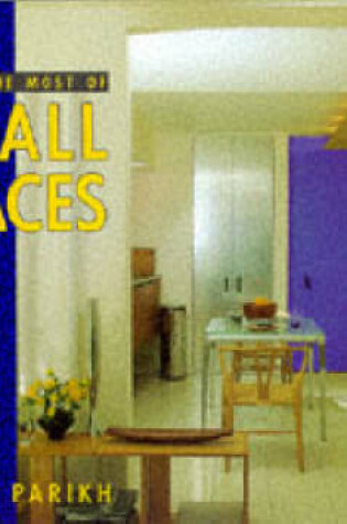 Cover of Making the Most of Small Spaces