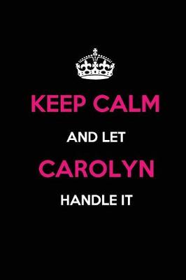 Book cover for Keep Calm and Let Carolyn Handle It