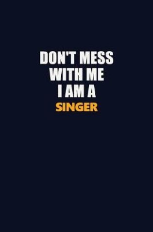 Cover of Don't Mess With Me I Am A Singer