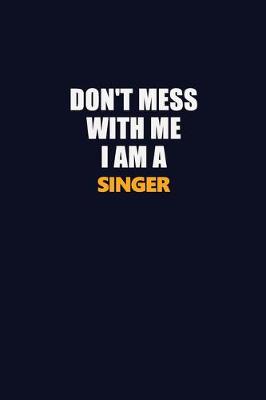 Book cover for Don't Mess With Me I Am A Singer