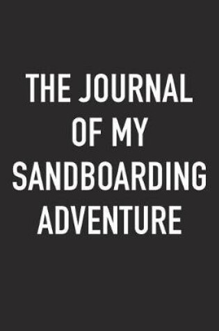 Cover of The Journal of My Sandboarding Adventure