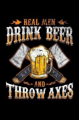 Book cover for Real Men Drink Beer and Throw Axes