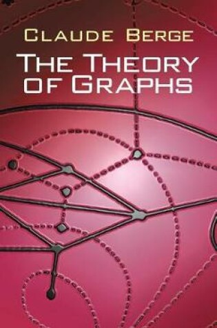 Cover of The Theory of Graphs