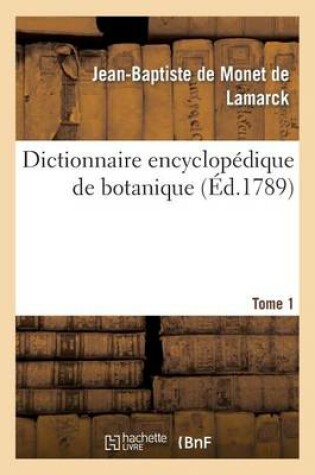 Cover of Dictionnaire Encyclop�dique de Botanique. Tome 1