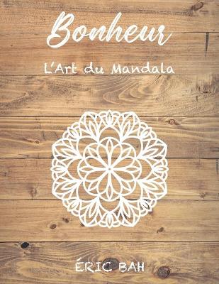 Cover of Bonheur - L'Art du Mandala