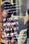 Book cover for La Colere Apaisante Chez Les Enfants