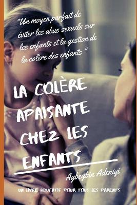 Cover of La Colere Apaisante Chez Les Enfants