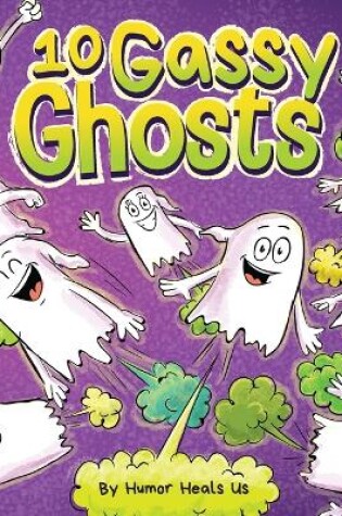 Cover of 10 Gassy Ghosts