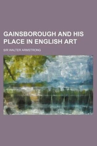 Cover of Gainsborough and His Place in English Art