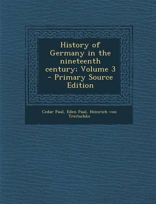 Book cover for History of Germany in the Nineteenth Century; Volume 3 - Primary Source Edition