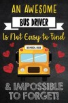 Book cover for An Awesome Bus Driver Is Not Easy to Find & Impossible to Forget!