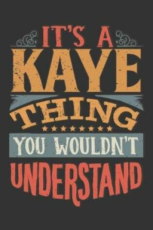 Cover of Its A Kaye Thing You Wouldnt Understand