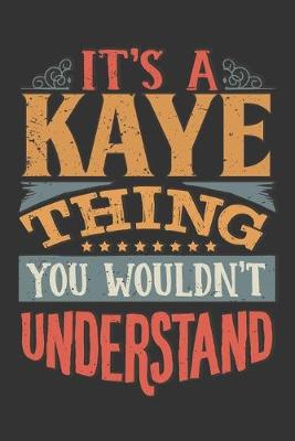 Book cover for Its A Kaye Thing You Wouldnt Understand