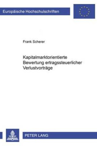 Cover of Kapitalmarktorientierte Bewertung Ertragsteuerlicher Verlustvortraege