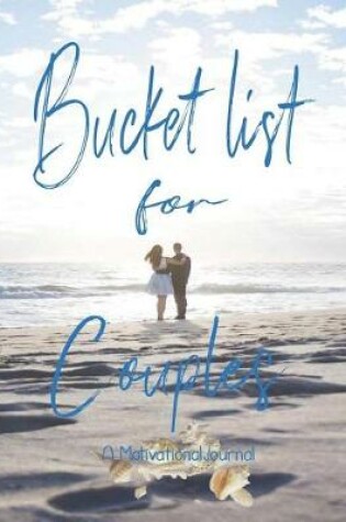 Cover of Bucket List for Couples, A Motivational Journal