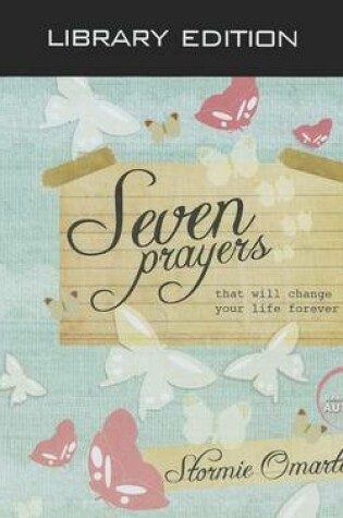 Cover of Seven Prayers That Will Change Your Life Forever (Library Edition)