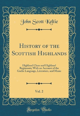 Book cover for History of the Scottish Highlands, Vol. 2