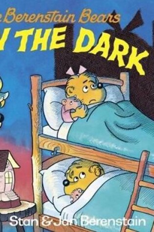 Cover of The Berenstain Bears in the Dark