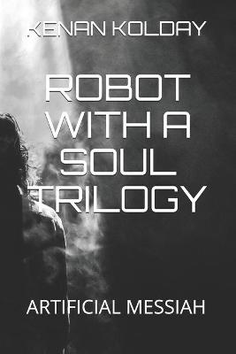 Book cover for Robot with a Soul Trilogy