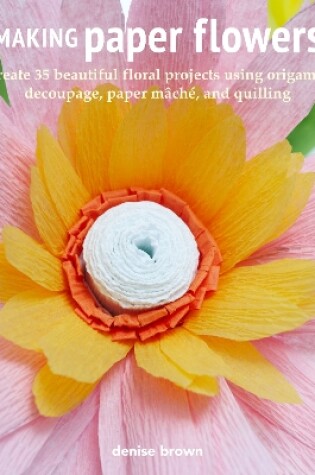 Cover of Making Paper Flowers
