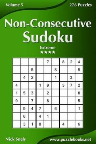 Cover of Non-Consecutive Sudoku - Extreme - Volume 5 - 276 Logic Puzzles